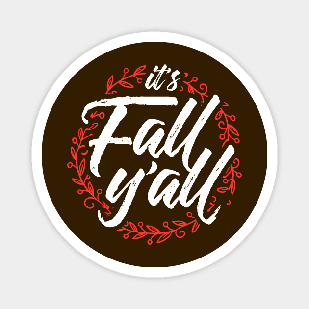 It's Fall Y'all Magnet by ShirtHappens